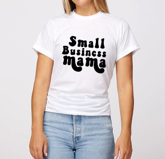 Small Business MaMa Tshirt